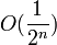 O(\frac{1}{2^n})